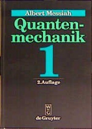 Albert Messiah: Quantenmechanik / Albert Messiah: Quantenmechanik. Band 1