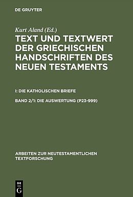 Fester Einband Text und Textwert der griechischen Handschriften des Neuen Testaments.... / 1: Die Auswertung (P23999). 2: Die Auswertung (10032805) von 