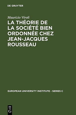 Livre Relié La théorie de la société bien ordonnée chez Jean-Jacques Rousseau de Maurizio Viroli