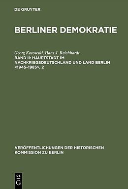 Fester Einband Berliner Demokratie / Hauptstadt im Nachkriegsdeutschland und Land Berlin  von Georg Kotowski, Hans J. Reichhardt