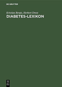 Fester Einband Diabetes-Lexikon von Kristian Bergis, Herbert Drost