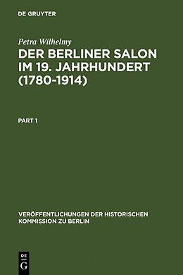 Fester Einband Der Berliner Salon im 19. Jahrhundert (1780-1914) von Petra Wilhelmy