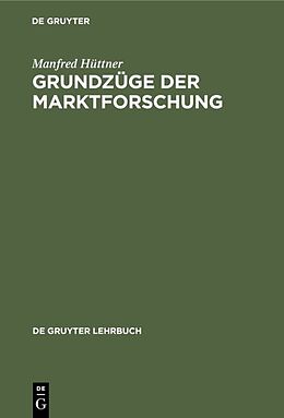 Fester Einband Grundzüge der Marktforschung von Manfred Hüttner