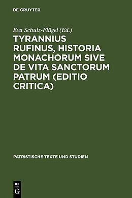 Fester Einband Tyrannius Rufinus, Historia monachorum sive de Vita Sanctorum Patrum (Editio critica) von Rufin von Aquileja