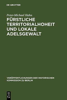 Fester Einband Fürstliche Territorialhoheit und lokale Adelsgewalt von Peter-Michael Hahn
