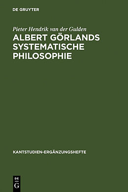 Fester Einband Albert Görlands systematische Philosophie von Pieter Hendrik van der Gulden