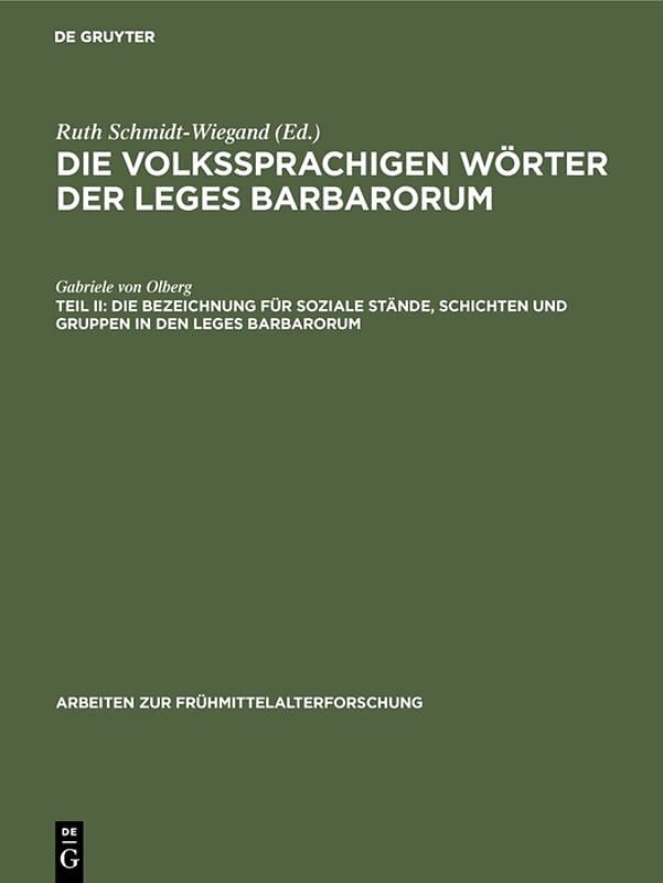 Die volkssprachigen Wörter der Leges Barbarorum / Die Bezeichnung für soziale Stände, Schichten und Gruppen in den Leges Barbarorum