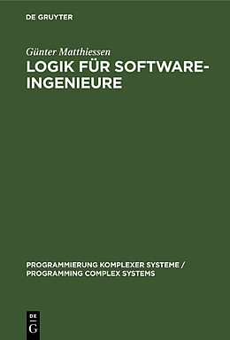 Fester Einband Logik für Software-Ingenieure von Günter Matthiessen