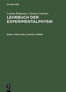 Fester Einband Ludwig Bergmann; Clemens Schaefer: Lehrbuch der Experimentalphysik / Mechanik, Akustik, Wärme von 