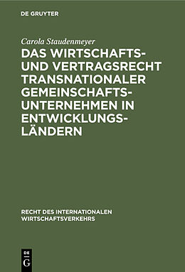 Fester Einband Das Wirtschafts- und Vertragsrecht transnationaler Gemeinschaftsunternehmen in Entwicklungsländern von Carola Staudenmeyer