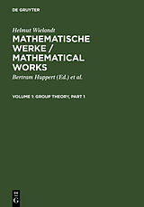 Fester Einband Helmut Wielandt: Mathematische Werke / Mathematical Works / Group Theory von Helmut Wielandt