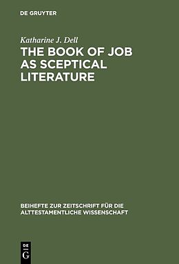 Fester Einband The Book of Job as Sceptical Literature von Katharine J. Dell