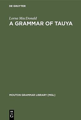 Livre Relié A Grammar of Tauya de Lorna Macdonald