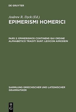 Fester Einband Epimerismi Homerici / Epimerismos continens qui ordine alphabetico traditi sunt. Lexicon Aimodein von 