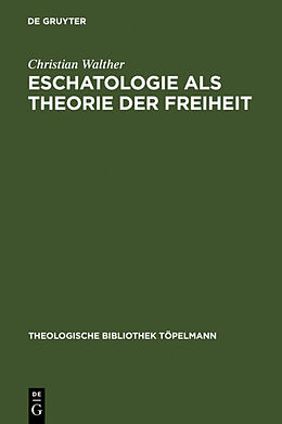 Fester Einband Eschatologie als Theorie der Freiheit von Christian Walther