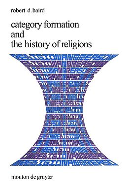 Couverture cartonnée Category Formation and the History of Religions de Robert D. Baird