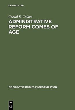Fester Einband Administrative Reform Comes of Age von Gerald E. Caiden