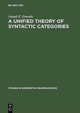 Livre Relié A Unified Theory of Syntactic Categories de Joseph E. Emonds