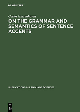 Livre Relié On the Grammar and Semantics of Sentence Accents de Carlos Gussenhoven