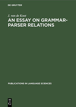 Fester Einband An Essay on Grammar-Parser Relations von J. van de Koot
