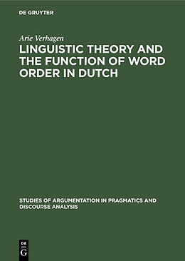 Livre Relié Linguistic Theory and the Function of Word Order in Dutch de Arie Verhagen