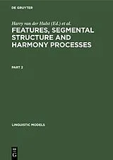 Fester Einband Features, Segmental Structure and Harmony Processes. Part 2 von