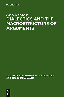 Livre Relié Dialectics and the Macrostructure of Arguments de James B. Freeman