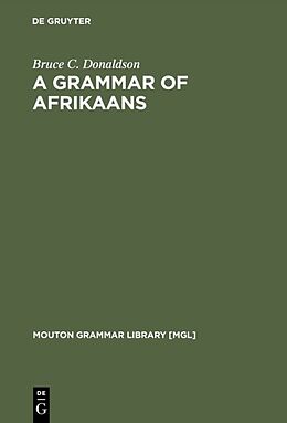 Livre Relié A Grammar of Afrikaans de Bruce C. Donaldson