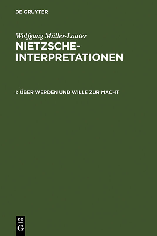 Wolfgang Müller-Lauter: Nietzsche-Interpretationen / Über Werden und Wille zur Macht