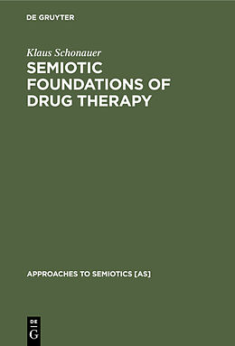 Fester Einband Semiotic Foundations of Drug Therapy von Klaus Schonauer