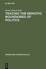Fester Einband Tracing the Semiotic Boundaries of Politics von