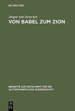 Fester Einband Von Babel zum Zion von Jürgen van Oorschot