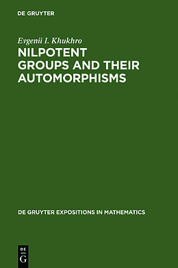 Fester Einband Nilpotent Groups and their Automorphisms von Evgenii I. Khukhro