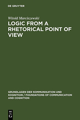 Fester Einband Logic from a Rhetorical Point of View von Witold Marciszewski