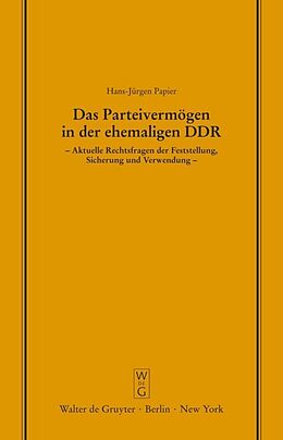 Fester Einband Das Parteivermögen in der ehemaligen DDR von Hans-Jürgen Papier