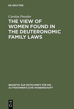 Fester Einband The View of Women Found in the Deuteronomic Family Laws von Carolyn Pressler