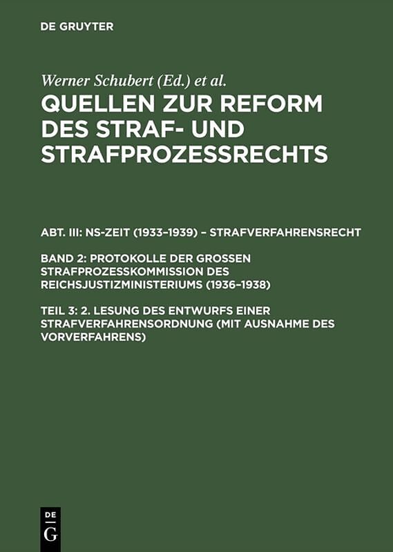 Quellen zur Reform des Straf- und Strafprozeßrechts. NS-Zeit (19331939)... / 2. Lesung des Entwurfs einer Strafverfahrensordnung (mit Ausnahme des Vorverfahrens)