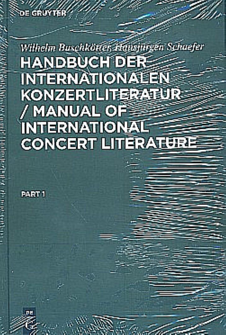 Handbuch der Internationalen Konzertliteratur / Manual of International Concert Literature