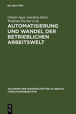 Fester Einband Automatisierung und Wandel der betrieblichen Arbeitswelt von Günter Spur, Joachim Ebert, Wolfram Fischer