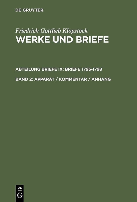 Friedrich Gottlieb Klopstock: Werke und Briefe. Abteilung Briefe IX: Briefe 1795-1798 / Apparat / Kommentar / Anhang