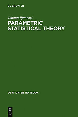 Fester Einband Parametric Statistical Theory von Johann Pfanzagl