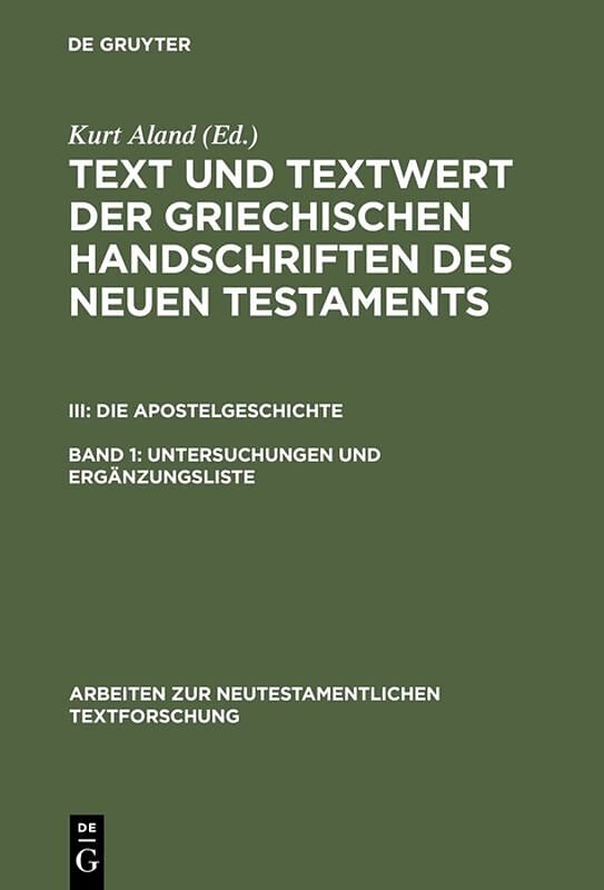 Text und Textwert der griechischen Handschriften des Neuen Testaments.... / Untersuchungen und Ergänzungsliste