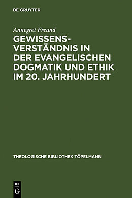 Fester Einband Gewissensverständnis in der evangelischen Dogmatik und Ethik im 20. Jahrhundert von Annegret Freund