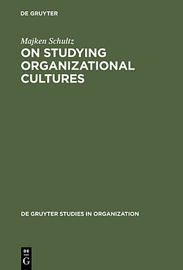 Livre Relié On Studying Organizational Cultures de Majken Schultz