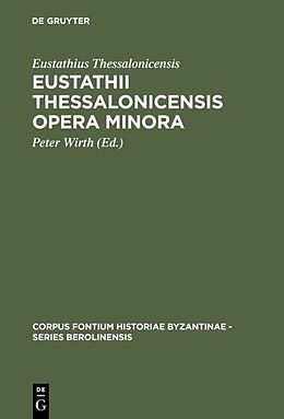 Fester Einband Eustathii Thessalonicensis Opera minora von Eustathius Thessalonicensis