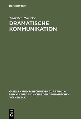 Fester Einband Dramatische Kommunikation von Thorsten Roelcke