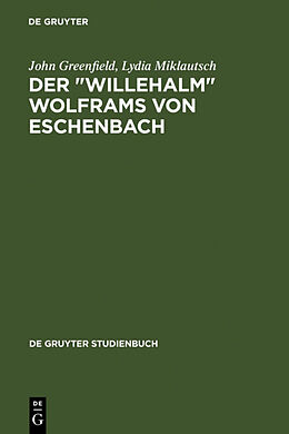 Fester Einband Der &quot;Willehalm&quot; Wolframs von Eschenbach von John Greenfield, Lydia Miklautsch