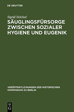 Fester Einband Säuglingsfürsorge zwischen sozialer Hygiene und Eugenik von Sigrid Stöckel