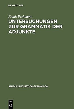 Fester Einband Untersuchungen zur Grammatik der Adjunkte von Frank Beckmann