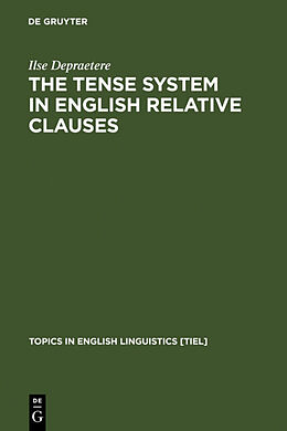 Fester Einband The Tense System in English Relative Clauses von Ilse Depraetere